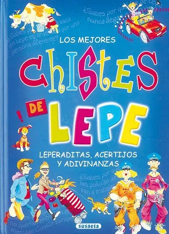 Los mejores chistes de Lepe, leperaditas, acertijos y adivinanzas