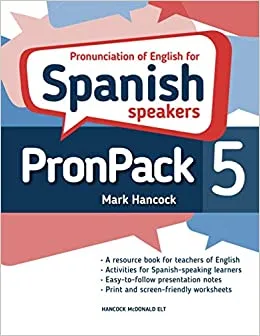 PRONUNCIATION OF ENGLISH FOR SPANISH SPEAKERS