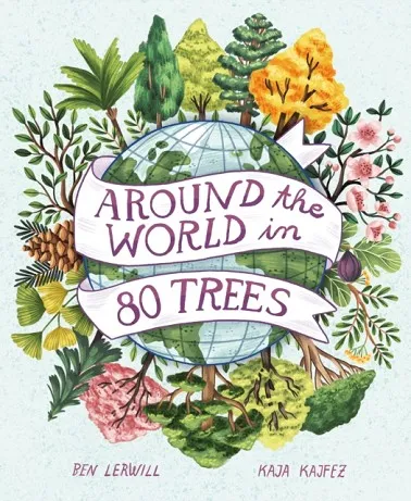 AROUND THE WORLD IN 80 TREES