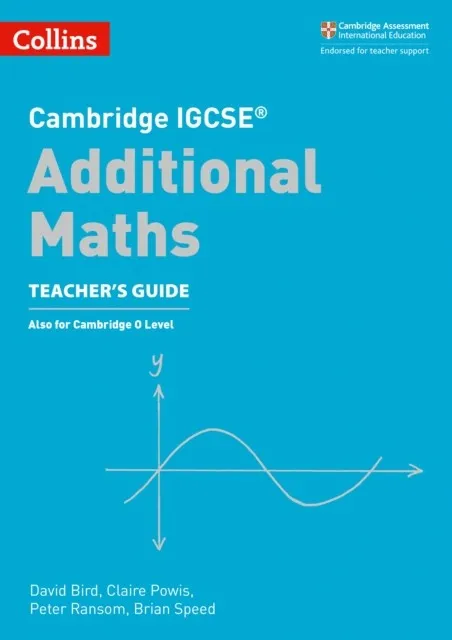 CAMBRIDGE IGCSE™ ADDITIONAL MATHS TEACHER’S GUIDE