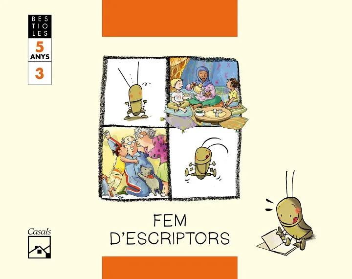 FEM D'ESCRIPTORS. Quadern 3. El grill cantaire. BESTIOLES. 5 anys