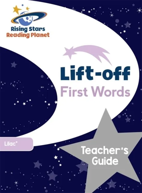 READING PLANET LIFT-OFF FIRST WORDS: TEACHER'S GUIDE (LILAC PLUS)