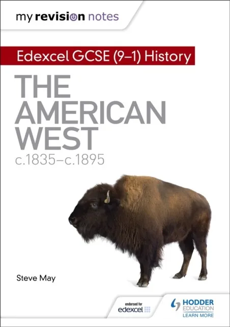 MY REVISION NOTES: EDEXCEL GCSE (9-1) HISTORY: THE AMERICAN WEST, C1835–C1895