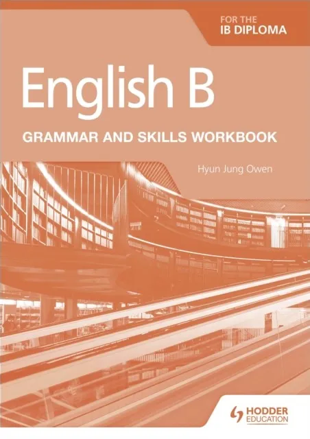 ENGLISH B FOR THE IB DIPLOMA GRAMMAR AND SKILLS WORKBOOK