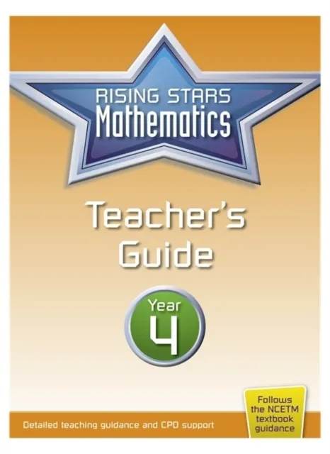 RISING STARS MATHEMATICS YEAR 4 TEACHER'S GUIDE