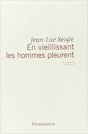 EN VIEILLISSANT LES HOMMES PLEURENT