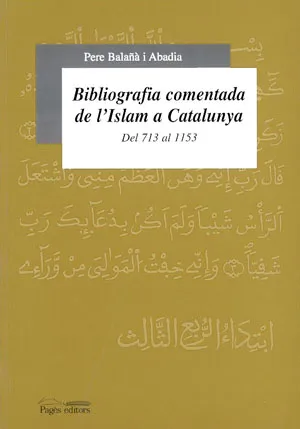 Bibliografia comentada de l'Islam a Catalunya (713-1153)