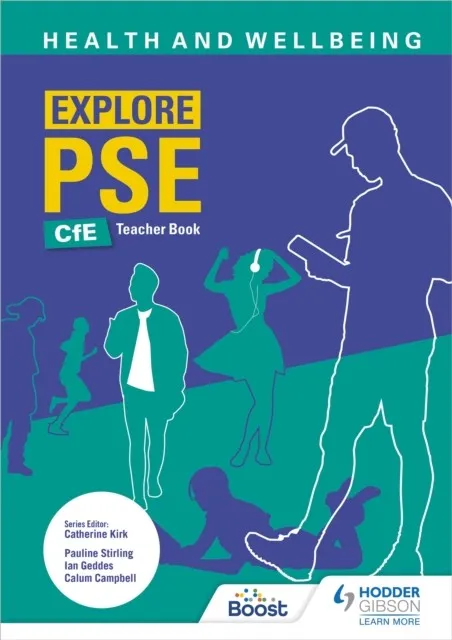 EXPLORE PSE: HEALTH AND WELLBEING FOR CFE TEACHER BOOK