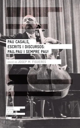 PAU CASALS, ESCRITS I DISCURSOS: PAU, PAU I SEMPRE