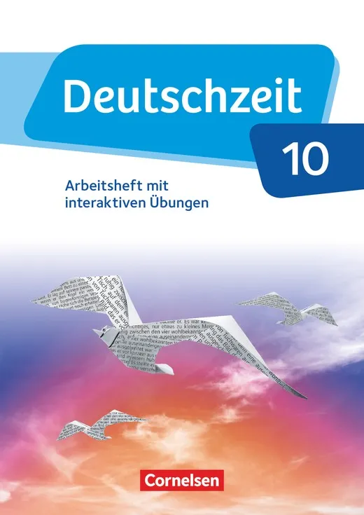 DEUTSCHZEIT 10 ARBEITSHEFT MIT INTERAKTIVEN ÜBUNGEN