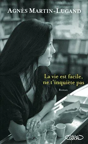 LA VIE EST FACILE, NE T'INQUIETE PAS