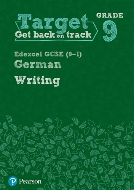 TARGET GRADE 9 WRITING EDEXCEL GCSE (9-1) GERMAN WORKBOOK
