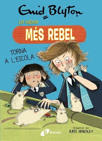 LA NENA MÉS REBEL, 2. LA NENA MÉS REBEL TORNA A L'ESCOLA