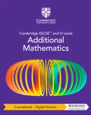 CAMBRIDGE IGCSE™ AND O LEVEL ADDITIONAL MATHEMATICS COURSEBOOK – DIGITAL VERSION (2 YEARS' ACCESS)-DIGITAL