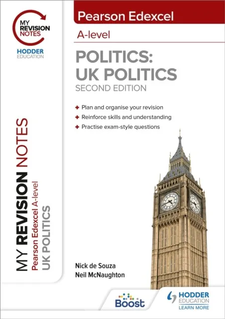 MY REVISION NOTES: PEARSON EDEXCEL A LEVEL UK POLITICS: SECOND EDITION