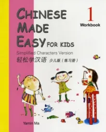 CHINESE MADE EASY FOR KIDS 1- WORKBOOK