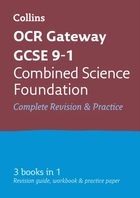 OCR GATEWAY GCSE 9-1 COMBINED SCIENCE TRILOGY FOUNDATION : COMPLETE REVISION AND PRACTICE