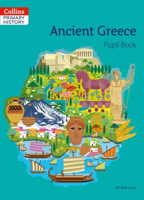 COLLINS PRIMARY HISTORY — ANCIENT GREECE PUPIL BOOK