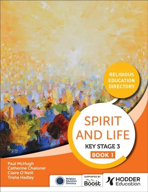 SPIRIT AND LIFE: RELIGIOUS EDUCATION DIRECTORY FOR CATHOLIC SCHOOLS KEY STAGE 3 BOOK 1