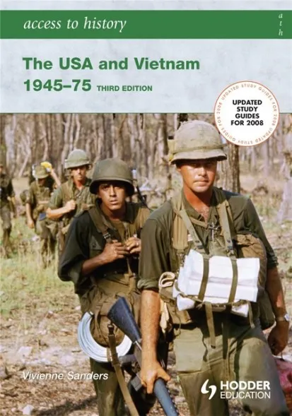 ACCESS TO HISTORY: THE USA AND VIETNAM 1945-75 3RD EDITION