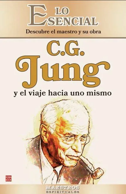 C.G. JUNG Y EL VIAJE HACIA UNO MISMO