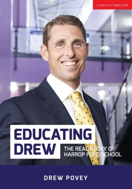 EDUCATING DREW: THE REAL STORY OF HARROP FOLD SCHOOL