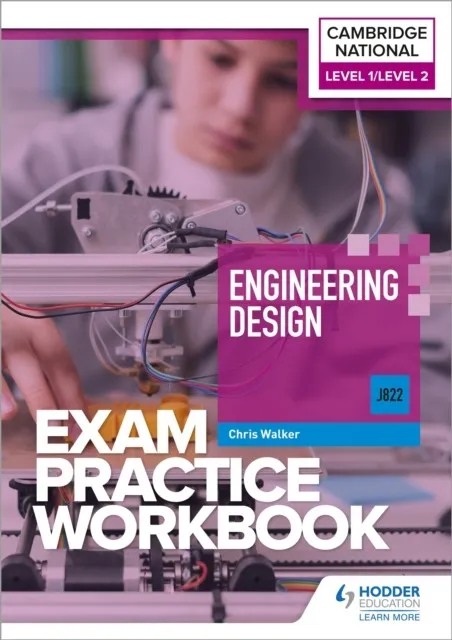 LEVEL 1/LEVEL 2 CAMBRIDGE NATIONAL IN ENGINEERING DESIGN (J822) EXAM PRACTICE WORKBOOK
