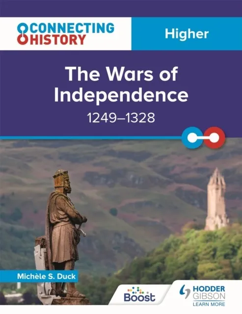 CONNECTING HISTORY: HIGHER THE WARS OF INDEPENDENCE, 1249–1328