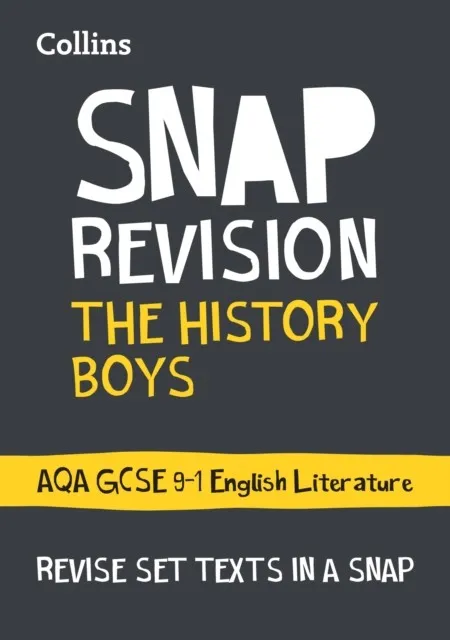 THE HISTORY BOYS: AQA GCSE 9-1 ENGLISH LITERATURE TEXT GUIDE