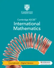 CAMBRIDGE IGCSE™ INTERNATIONAL MATHEMATICS COURSEBOOK – DIGITAL VERSION (2 YEARS' ACCESS)-DIGITAL