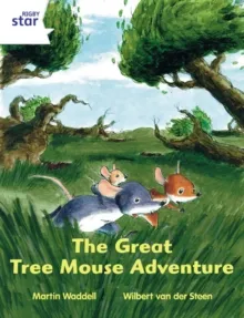 RIGBY STAR INDEPENDENT YEAR 2 WHITE LEVEL: THE GREAT TREE MOUSE ADVENTURE