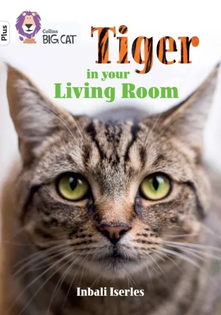 TIGER IN YOUR LIVING ROOM -NON-FICTION-WHITE PLUS - BAND 10+