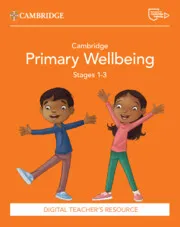 CAMBRIDGE PRIMARY WELLBEING DIGITAL TEACHER’S RESOURCE 1-3-DIGITAL