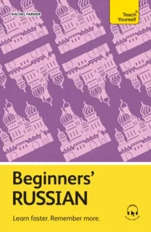 BEGINNERS' RUSSIAN : LEARN FASTER. REMEMBER MORE.