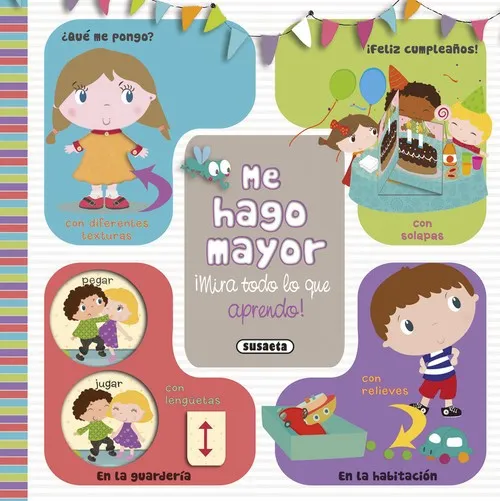 Me hago mayor ¡Mira todo lo que aprendo!