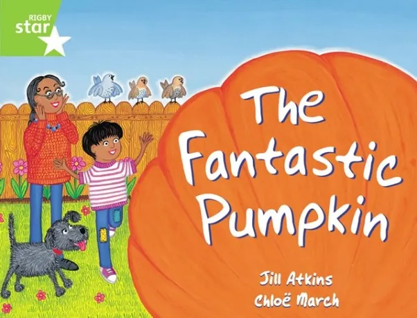 RIGBY STAR GUIDED YEAR 1 GREEN LEVEL: THE FANTASTIC PUMPKIN †