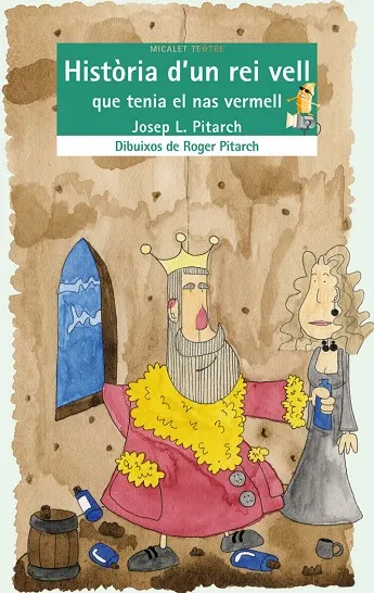 HISTORIA D'UN REI VELL QUE TENIA EL NAS VERMELL