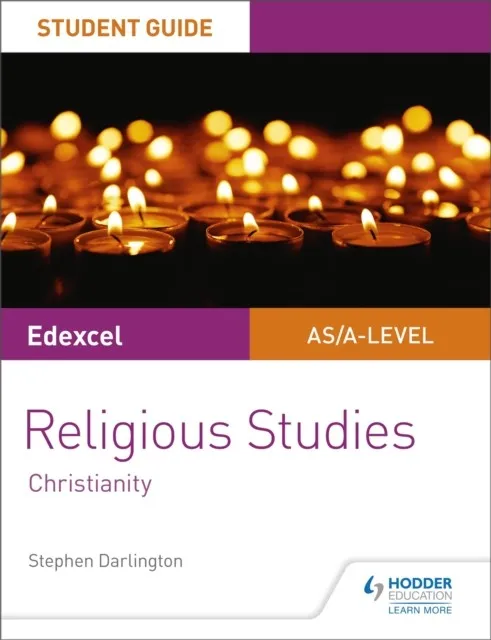 PEARSON EDEXCEL RELIGIOUS STUDIES A LEVEL/AS STUDENT GUIDE: CHRISTIANITY