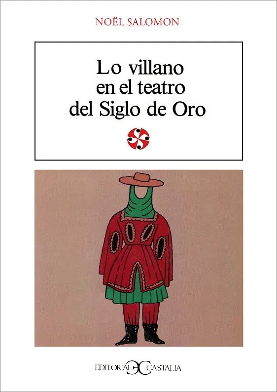 Lo villano en el teatro del Siglo de Oro .