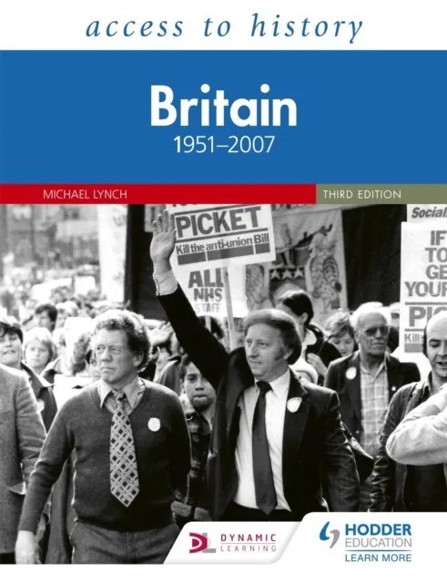 ACCESS TO HISTORY: BRITAIN 1951–2007 THIRD EDITION