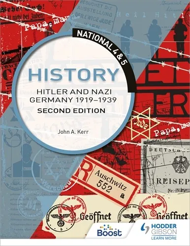 NATIONAL 4 & 5 HISTORY: HITLER AND NAZI GERMANY 1919-1939, SECOND EDITION-DIGITAL