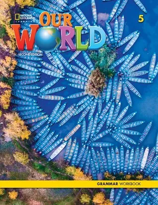 OUR WORLD 2E LEVEL 5 GRAMMAR WORKBOOK