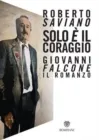 SOLO È IL CORAGGIO. GIOVANNI FALCONE, IL ROMANZO