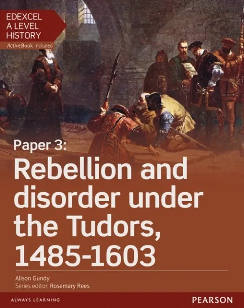 PAPER 3: REBELLION AND DISORDER UNDER THE TUDORS 1485-1603 STUDENT BOOK + ACTIVEBOOK
