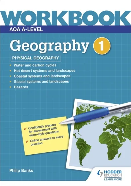 AQA A-LEVEL GEOGRAPHY WORKBOOK 1: PHYSICAL GEOGRAPHY