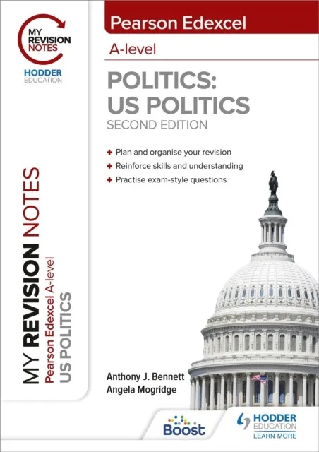 MY REVISION NOTES: PEARSON EDEXCEL A LEVEL POLITICS: US POLITICS: SECOND EDITION