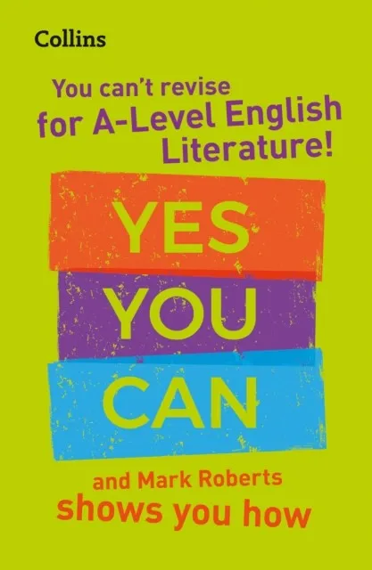 YOU CAN'T REVISE FOR A LEVEL ENGLISH LITERATURE