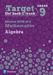 TARGET GRADE 9 EDEXCEL GCSE (9-1) MATHEMATICS ALGEBRA WORKBOOK