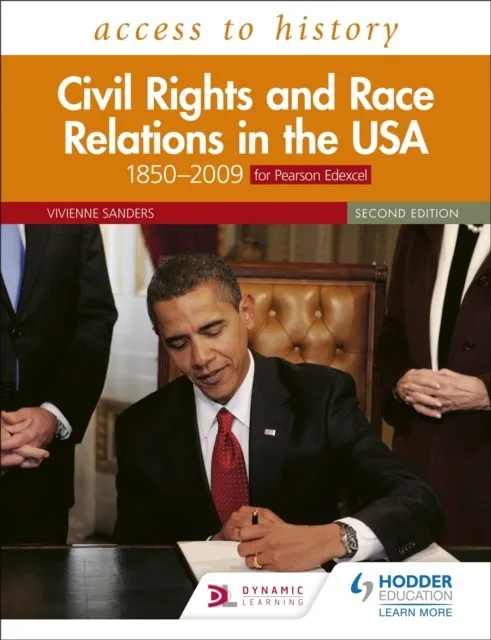 ACCESS TO HISTORY: CIVIL RIGHTS AND RACE RELATIONS IN THE USA 1850–2009 FOR PEARSON EDEXCEL SECOND EDITION