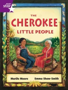 RIGBY STAR GUIDED YEAR 2 PURPLE LEVEL: THE CHEROKEE LITTLE PEOPLE †